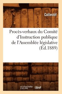 bokomslag Proces-Verbaux Du Comite d'Instruction Publique de l'Assemblee Legislative (Ed.1889)
