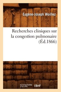bokomslag Recherches Cliniques Sur La Congestion Pulmonaire (d.1866)