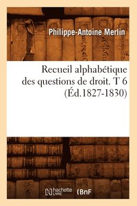 bokomslag Recueil Alphabétique Des Questions de Droit. T 6 (Éd.1827-1830)
