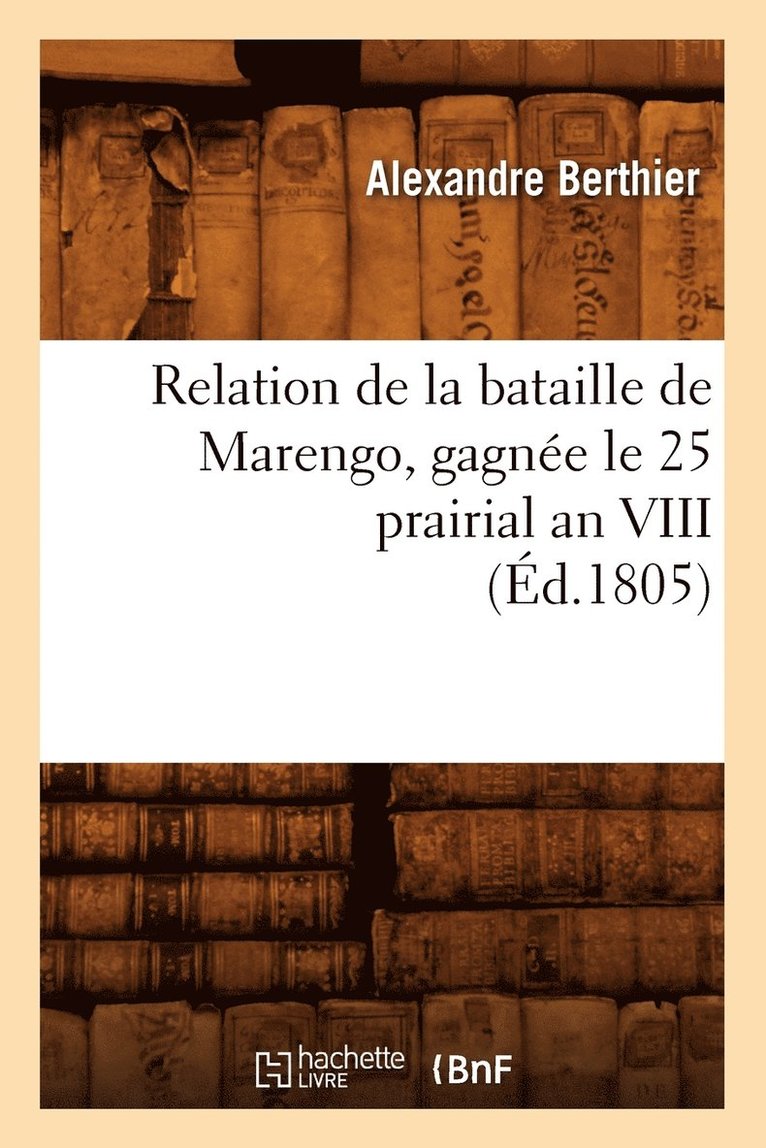 Relation de la Bataille de Marengo, Gagne Le 25 Prairial an VIII (d.1805) 1