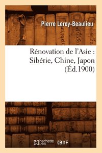 bokomslag Rnovation de l'Asie: Sibrie, Chine, Japon (d.1900)