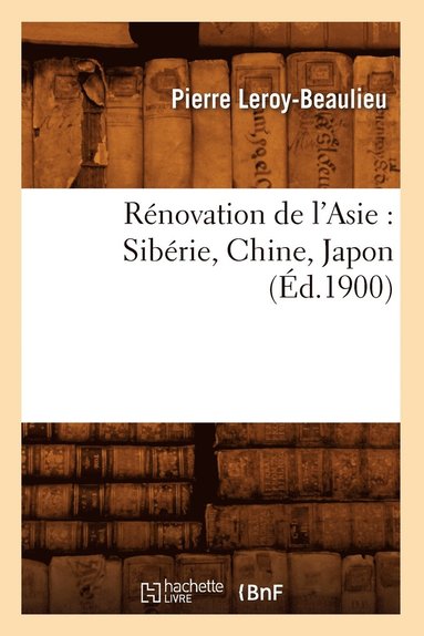 bokomslag Rnovation de l'Asie: Sibrie, Chine, Japon (d.1900)