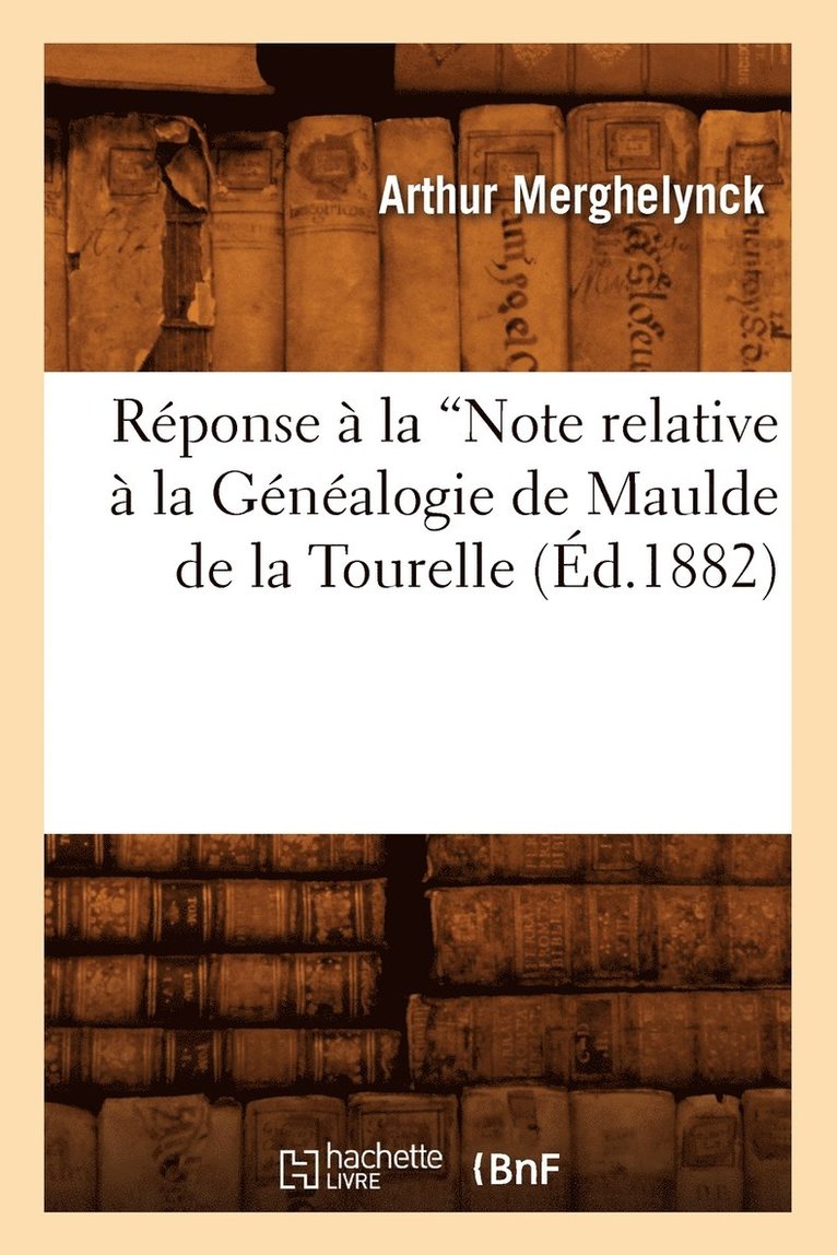 Rponse  La Note Relative  La Gnalogie de Maulde de la Tourelle (Ed.1882) 1