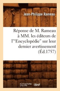 bokomslag Rponse de M. Rameau  MM. Les diteurs de l'Encyclopdie Sur Leur Dernier Avertissement (Ed.1757)