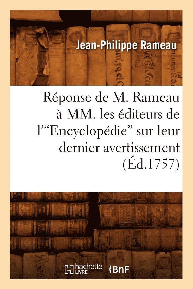 Rponse de M. Rameau  MM. Les diteurs de l'Encyclopdie Sur Leur Dernier Avertissement (Ed.1757) 1
