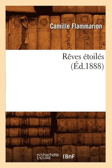 bokomslag Rêves Étoilés (Éd.1888)