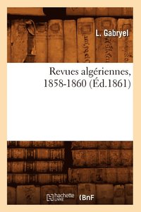 bokomslag Revues Algeriennes, 1858-1860, (Ed.1861)