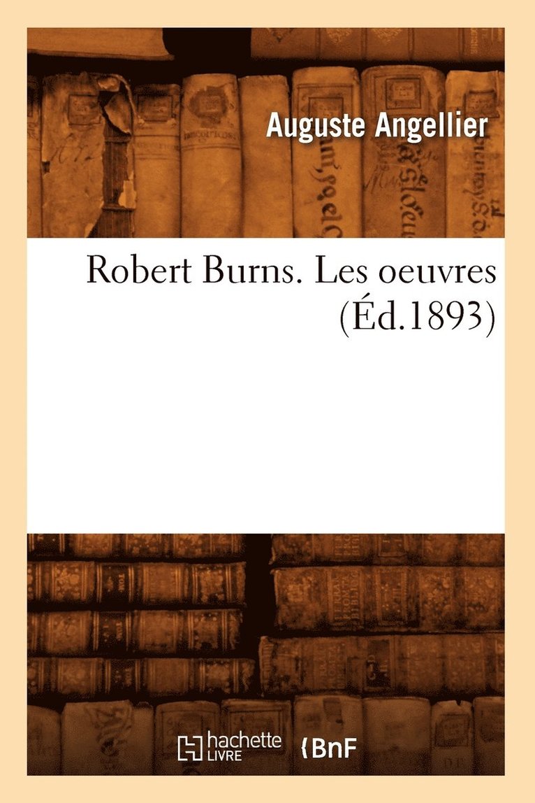 Robert Burns. Les Oeuvres (Éd.1893)