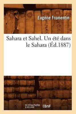 bokomslag Sahara Et Sahel. Un Été Dans Le Sahara (Éd.1887)