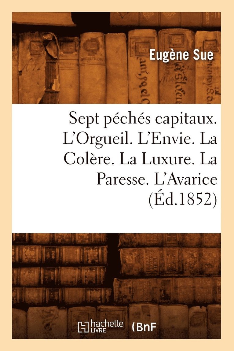 Sept Pchs Capitaux. l'Orgueil. l'Envie. La Colre. La Luxure. La Paresse. l'Avarice (d.1852) 1