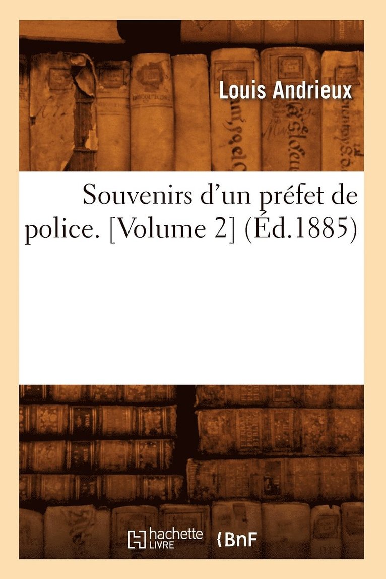 Souvenirs d'Un Prfet de Police (d.1885) 1