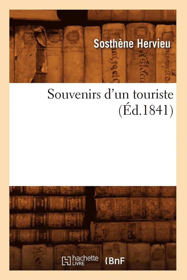 Sosthène Hervieu, HERVIEU S - Souvenirs d'Un Touriste (Éd.1841), Häftad