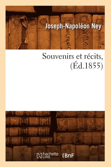 bokomslag Souvenirs Et Rcits, (d.1855)
