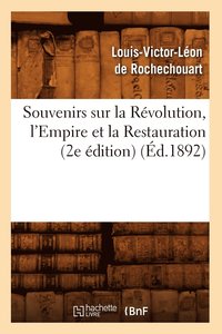 bokomslag Souvenirs Sur La Rvolution, l'Empire Et La Restauration (2e dition) (d.1892)