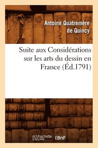 bokomslag Suite Aux Considrations Sur Les Arts Du Dessin En France, (d.1791)