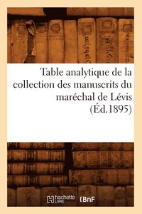 bokomslag Table Analytique de la Collection Des Manuscrits Du Marchal de Lvis (d.1895)