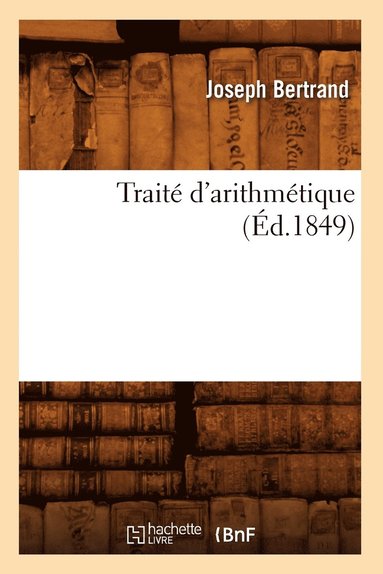 bokomslag Traité d'Arithmétique (Éd.1849)