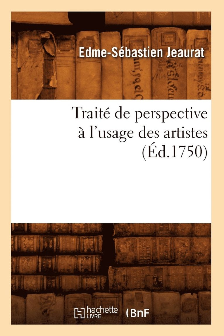Trait de Perspective  l'Usage Des Artistes (d.1750) 1