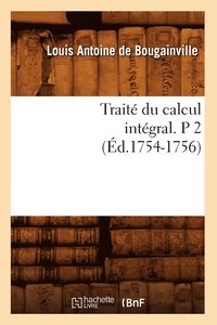 bokomslag Trait Du Calcul Intgral. P 2 (d.1754-1756)