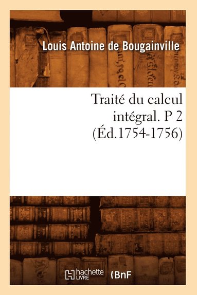bokomslag Trait Du Calcul Intgral. P 2 (d.1754-1756)