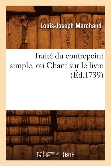 bokomslag Trait Du Contrepoint Simple, Ou Chant Sur Le Livre (d.1739)