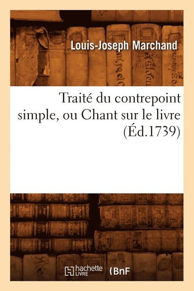 bokomslag Traité Du Contrepoint Simple, Ou Chant Sur Le Livre (Éd.1739)