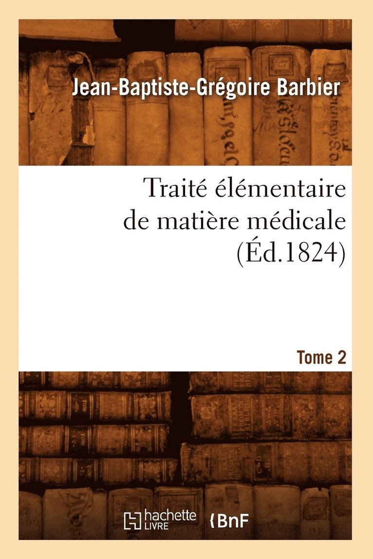 Trait lmentaire de Matire Mdicale. Tome 2 (d.1824) 1