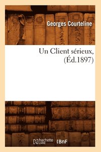 bokomslag Un Client Sérieux, (Éd.1897)