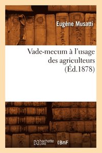 bokomslag Vade-Mecum  l'Usage Des Agriculteurs (d.1878)