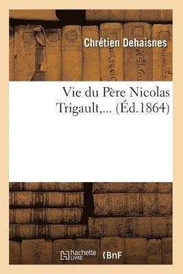 Vie Du Pre Nicolas Trigault (d.1864) 1