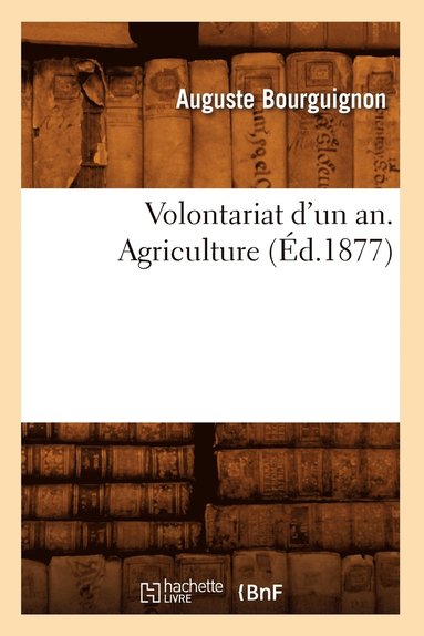 bokomslag Volontariat d'Un An. Agriculture, (d.1877)