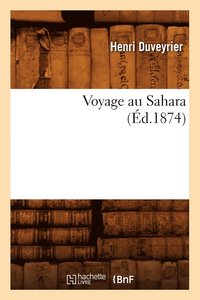 bokomslag Voyage Au Sahara (Éd.1874)