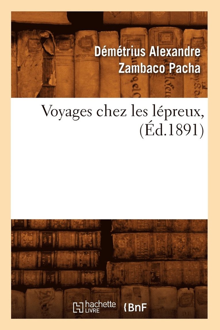 Voyages Chez Les Lpreux, (d.1891) 1