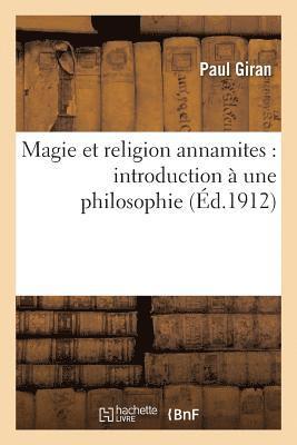 Magie Et Religion Annamites: Introduction A Une Philosophie de la Civilisation Du Peuple d'Annam 1