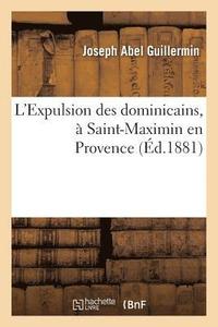 bokomslag L'Expulsion Des Dominicains,  Saint-Maximin En Provence