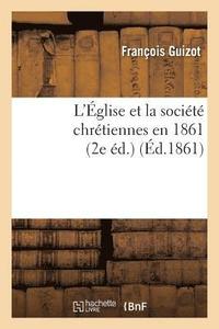 bokomslag L'Église Et La Société Chrétiennes En 1861 (2e Éd.)