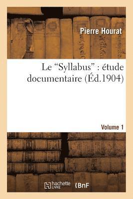 Le Syllabus: tude Documentaire. Volume 1 1