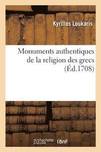 bokomslag Monumens Authentiques de la Religion Des Grecs Et de la Fausset de Plusieurs Confessions