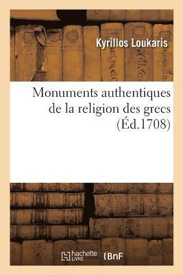 bokomslag Monumens Authentiques de la Religion Des Grecs Et de la Fausset de Plusieurs Confessions