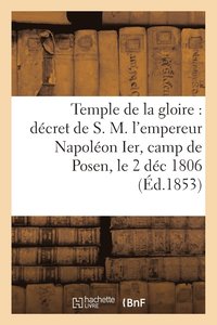 bokomslag Institut Du Temple de la Gloire: Fonde En Execution Du Decret de S. M. l'Empereur Napoleon Ier