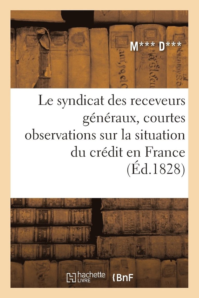 Le Syndicat Des Receveurs Generaux, Courtes Observations Sur La Situation Du Credit En France 1