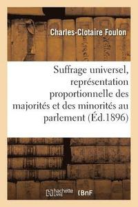 bokomslag Suffrage Universel, de la Representation Proportionnelle Des Majorites Et Des Minorites Au Parlement