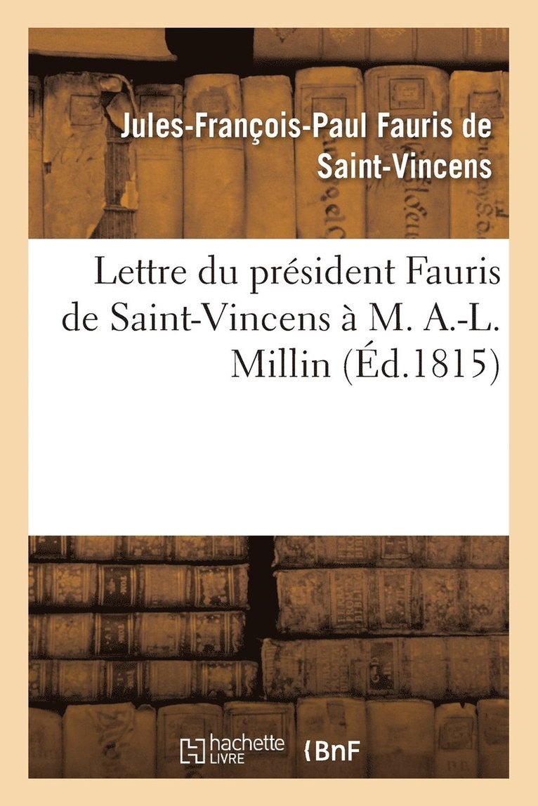 Lettre Du Prsident Fauris de Saint-Vincens  M. A.-L. Millin 1