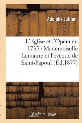 bokomslag L'Eglise Et l'Opéra En 1735: Mademoiselle Lemaure Et l'Évêque de Saint-Papoul