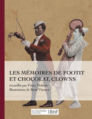 bokomslag Les Mémoires de Footit Et Chocolat - Clowns (Ed. 1907)