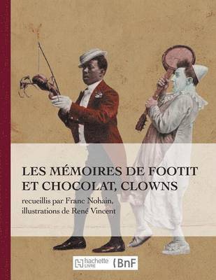 Les Memoires de Footit Et Chocolat - Clowns (Ed. 1907) 1