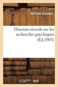 bokomslag Discours Rcents Sur Les Recherches Psychiques