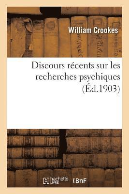bokomslag Discours Récents Sur Les Recherches Psychiques