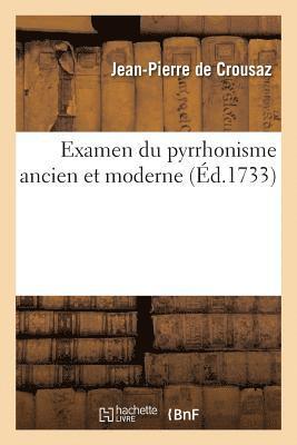 Examen Du Pyrrhonisme Ancien Et Moderne 1