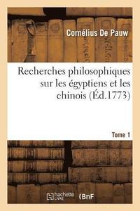 bokomslag Recherches Philosophiques Sur Les gyptiens Et Les Chinois. Tome 1